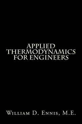 Applied Thermodynamics for Engineers by William D Ennis M E image