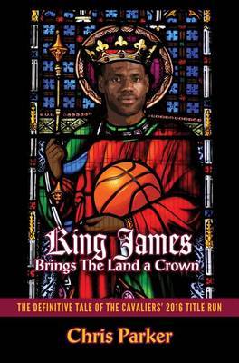 King James Brings the Land a Crown by Chris Parker image