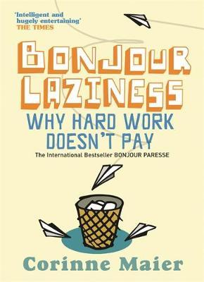 Bonjour Laziness by Corinne Maier