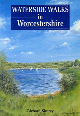 Waterside Walks in Worcestershire on Paperback by Richard Shurey