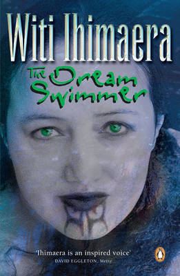 The Dream Swimmer on Paperback by Witi Ihimaera