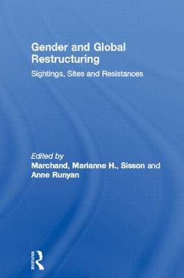 Gender and Global Restructuring: Sightings, Sites and Resistances on Paperback