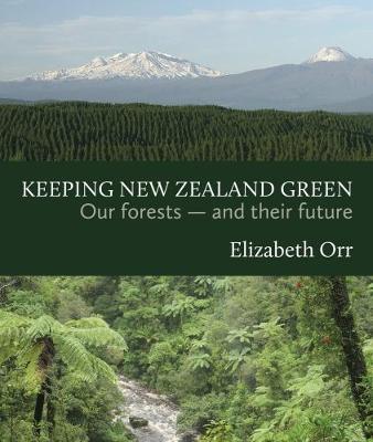 Keeping New Zealand Green by Elizabeth Orr image