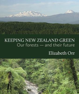 Keeping New Zealand Green by Elizabeth Orr