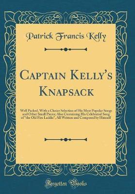 Captain Kelly's Knapsack by Patrick Francis Kelly image