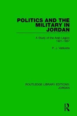 Politics and the Military in Jordan by P.J. Vatikiotis image
