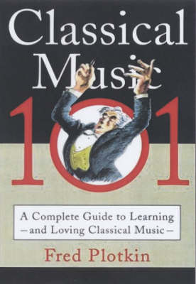 Classical Music 101 by Fred Plotkin image
