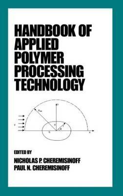 Handbook of Applied Polymer Processing Technology by Nicholas P Cheremisinoff image