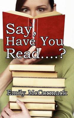 Say, Have You Read....? by Emily McCormack image
