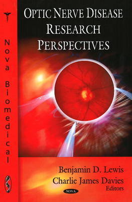 Optic Nerve Disease Research Perspectives on Hardback by Benjamin D. Lewis