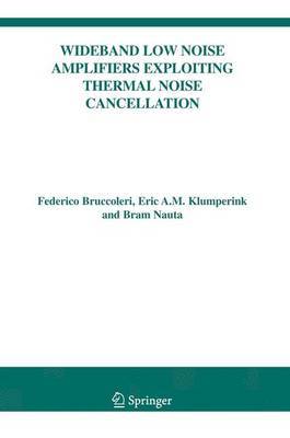 Wideband Low Noise Amplifiers Exploiting Thermal Noise Cancellation by Federico Bruccoleri image