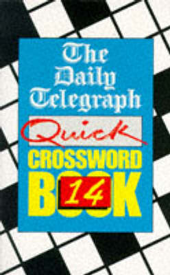 The "Daily Telegraph" Quick Crossword Book: No.14 by "The Daily Telegraph" image