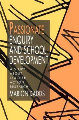 Passionate Enquiry and School Development by Marion Dadds image