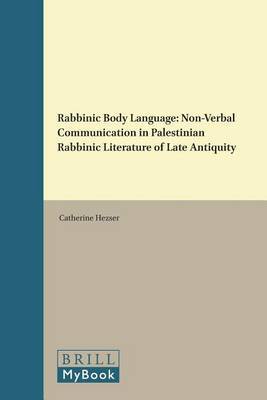 Rabbinic Body Language: Non-Verbal Communication in Palestinian Rabbinic Literature of Late Antiquity by Catherine Hezser image
