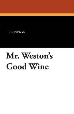 Mr. Weston's Good Wine by T.F. Powys image