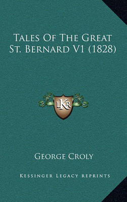 Tales of the Great St. Bernard V1 (1828) on Hardback by George Croly