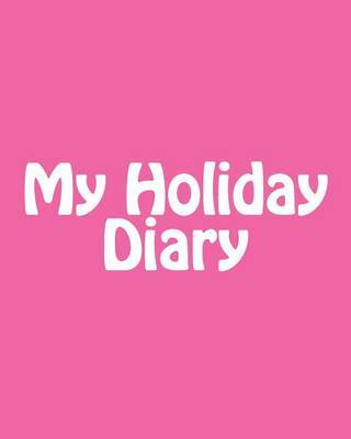 My Holiday Diary on Paperback by Martha Millbeach