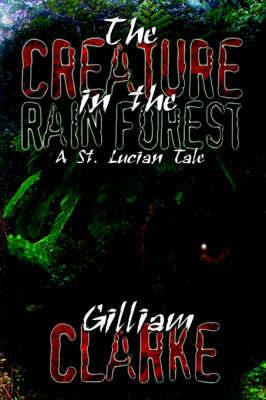 The Creature in the Rain Forest by Gilliam Clarke image