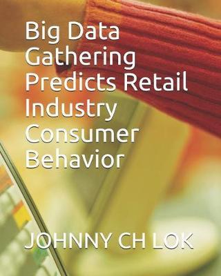 Big Data Gathering Predicts Retail Industry Consumer Behavior by Johnny Ch Lok image