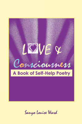 Love and Consciousness: A Book of Self-Help Poetry by Sanyo Louise Ward image