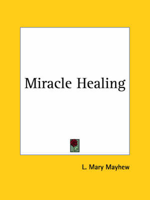 Miracle Healing by L. Mary Mayhew image