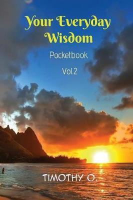 Your Everyday Wisdom: Volume 2 by Timothy O image