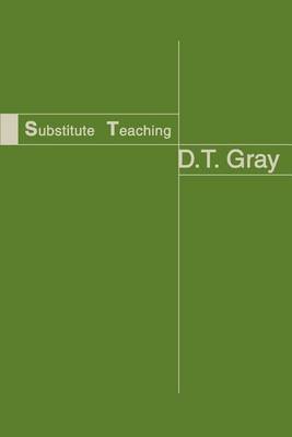 Substitute Teaching by D.T. Gray image