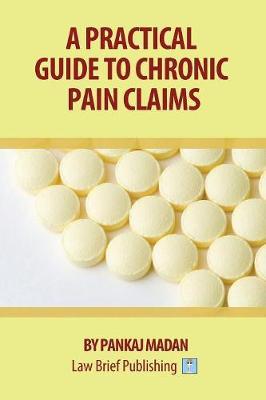 A Practical Guide to Chronic Pain Claims by Pankaj Madan image