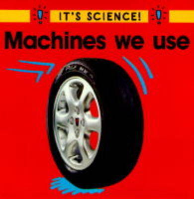 Machines We Use on Paperback by Sally Hewitt