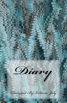 Diary: Diary/Notebook/Journal/Secrets/Present - Original Modern Design 9 on Paperback by Victoria Joly