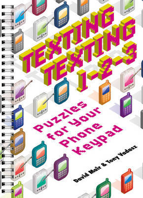 Texting, Texting 1-2-3: Puzzles for Your Phone Keypad by David Mair image