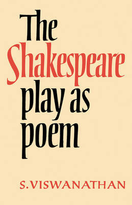The Shakespeare Play as Poem by S. Viswanathan image