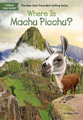 Where Is Machu Picchu? by Megan Stine image