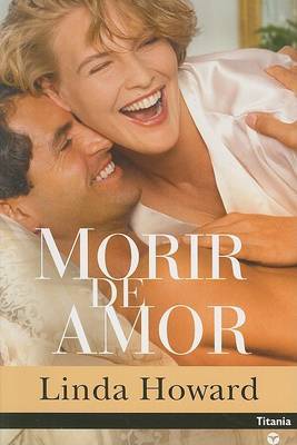 Morir de Amor by Linda Howard image