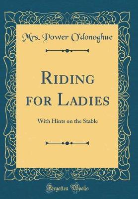 Riding for Ladies by Mrs Power O'Donoghue image