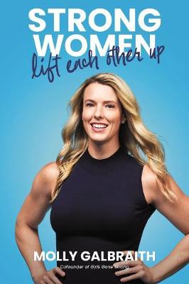 Strong Women Lift Each Other Up by Molly Galbraith image
