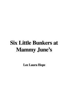 Six Little Bunkers at Mammy June's by Laura Lee Hope image