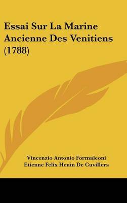 Essai Sur La Marine Ancienne Des Venitiens (1788) on Hardback by Vincenzio Antonio Formaleoni