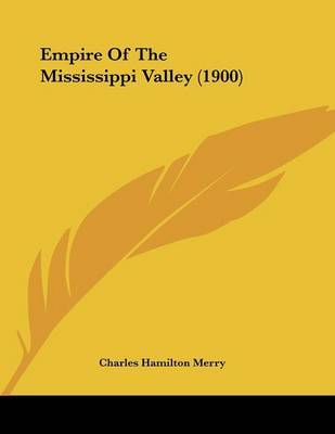 Empire of the Mississippi Valley (1900) by Charles Hamilton Merry image