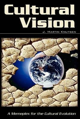Cultural Vision: A Memeplex for the Cultural Evolution by J. Martin Knutsen image