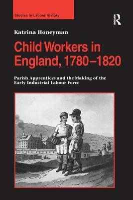 Child Workers in England, 1780-1820 by Katrina Honeyman image