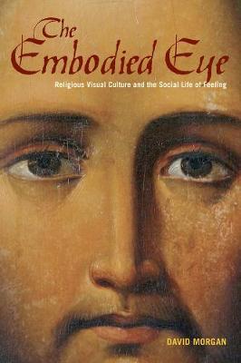 The Embodied Eye by David Morgan image