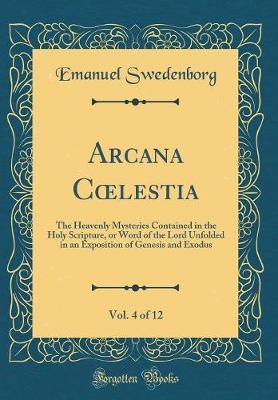 Arcana Coelestia, Vol. 4 of 12 by Emanuel Swedenborg image