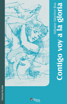 Contigo Voy a La Gloria on Paperback by Adriano Sanchez Roa