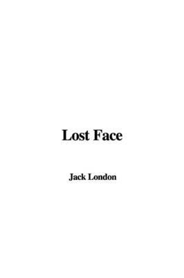 Lost Face by Jack London image