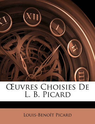 Uvres Choisies de L. B. Picard by Louis Benot Picard image