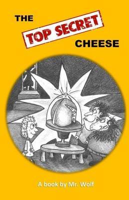 The Top Secret Cheese on Paperback by Wolf