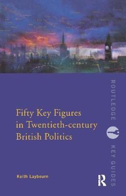 Fifty Key Figures in Twentieth Century British Politics image