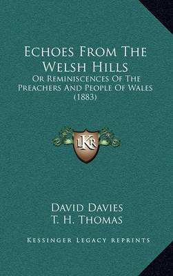 Echoes from the Welsh Hills: Or Reminiscences of the Preachers and People of Wales (1883) by David Davies image