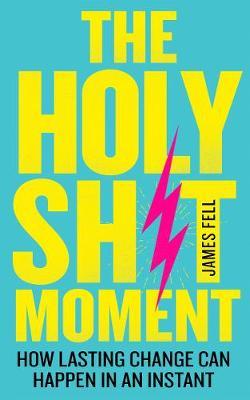 The Holy Sh*t Moment by James Fell image